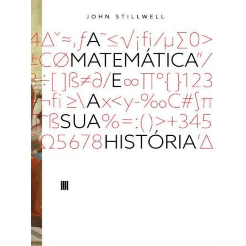 A MATEMÁTICA E A SUA HISTÓRIA