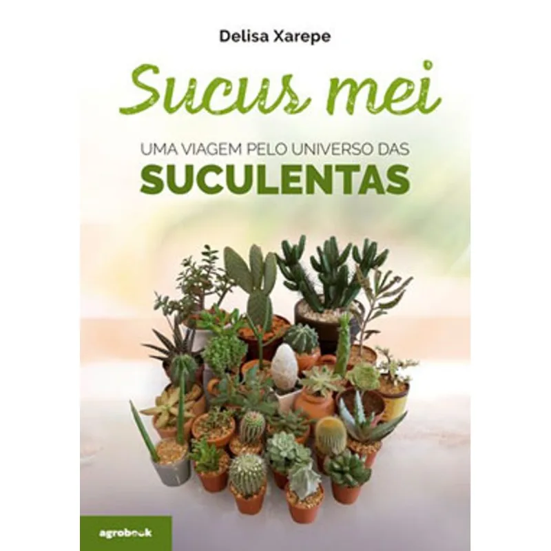 SUCUS MEI – UMA VIAGEM PELO UNIVERSO DAS SUCULENTAS