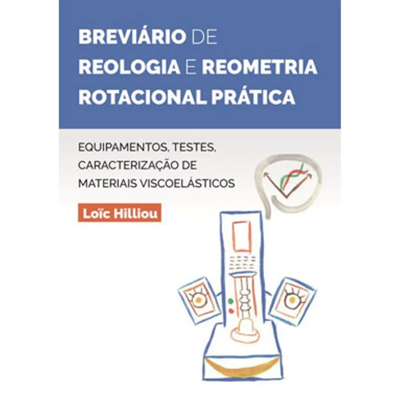 BREVIÁRIO DE REOLOGIA E REOMETRIA ROTACIONAL PRÁTICA