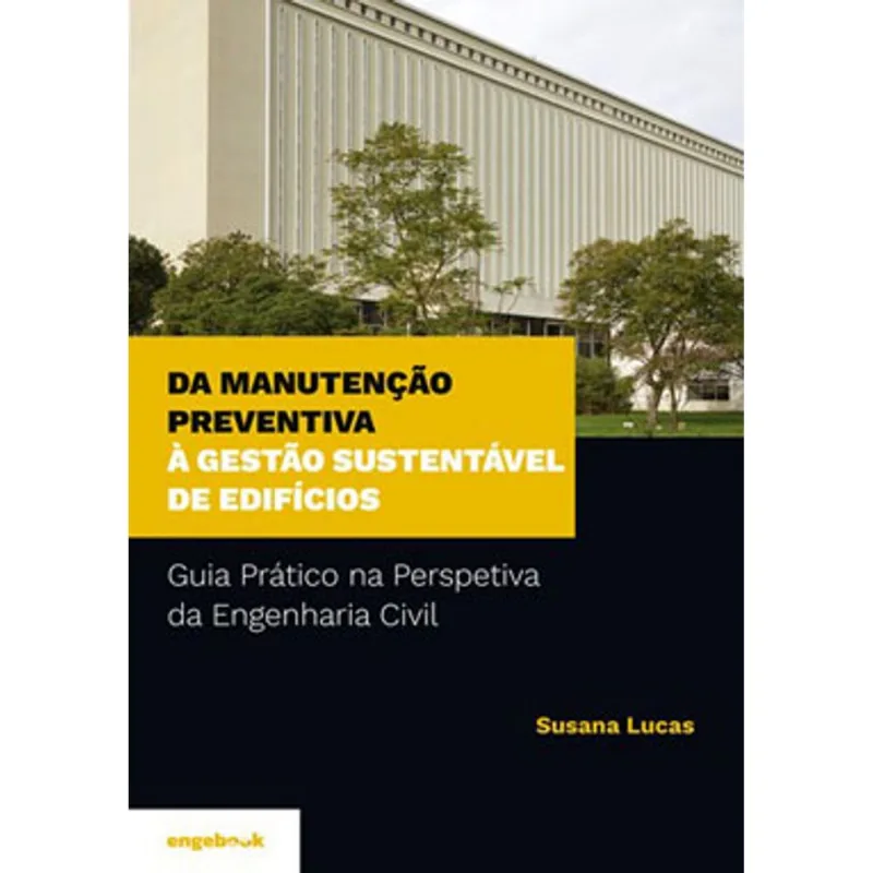 DA MANUTENÇÃO PREVENTIVA À GESTÃO SUSTENTÁVEL DE EDIFÍCIOS