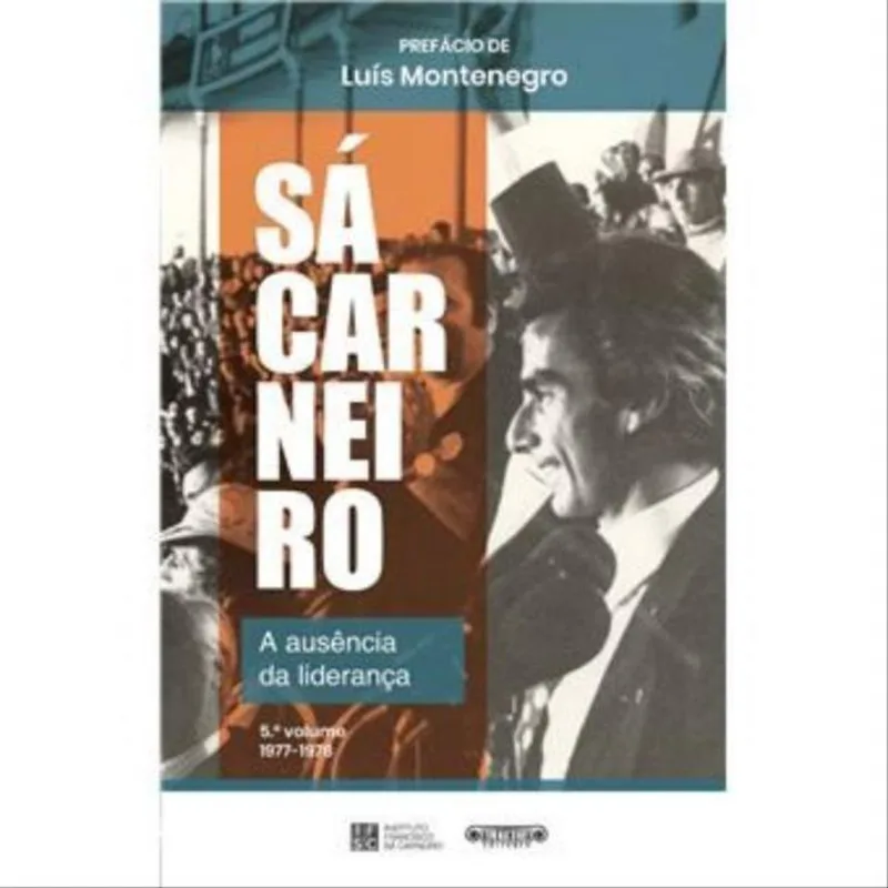 SÁ CARNEIRO - A AUSÊNCIA DA LIDERANÇA - 1977 - 1978 - VOL. 5