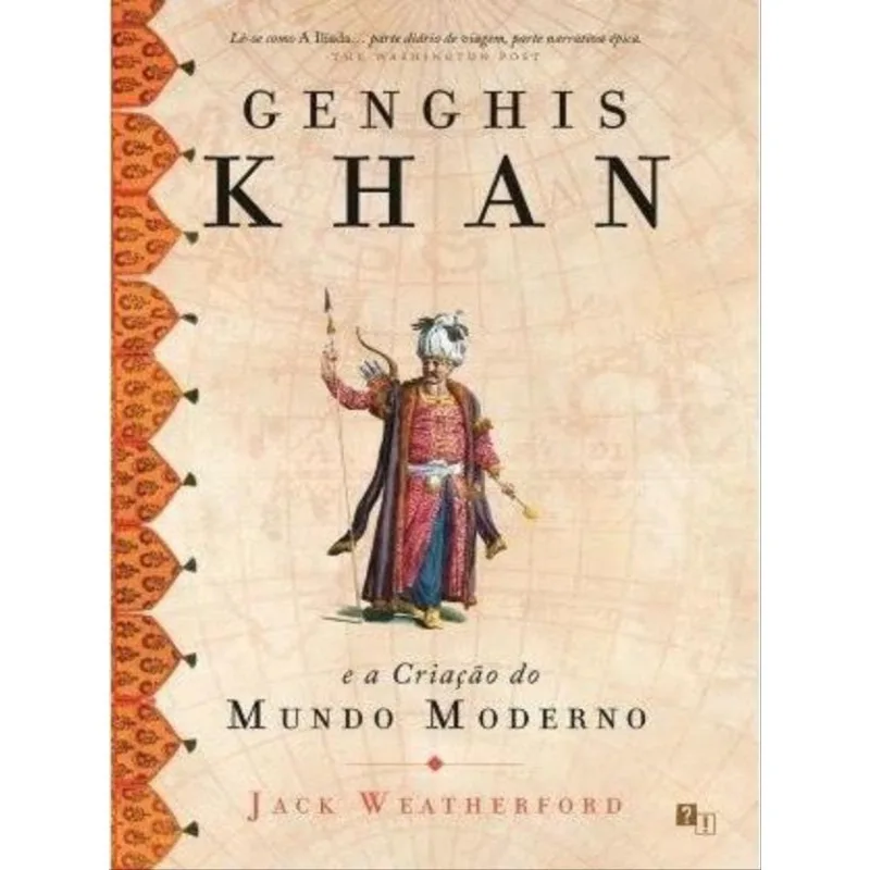 GENGHIS KHAN E A CRIAÇÃO DO MUNDO MODERNO