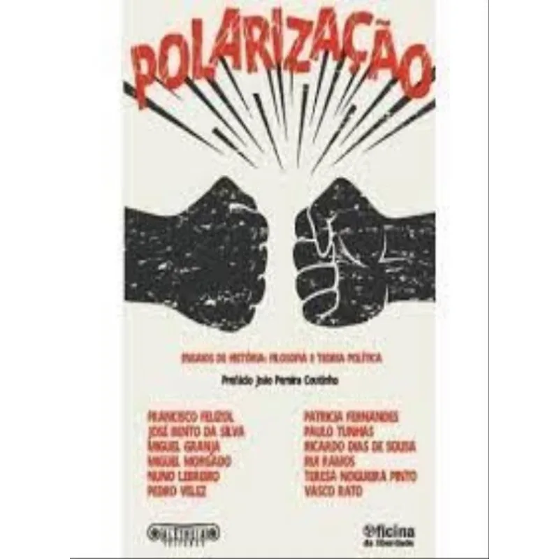 POLARIZAÇÃO - ENSAIOS DE HISTÓRIA, FILOSOFIA E TEORIA POLÍTICA