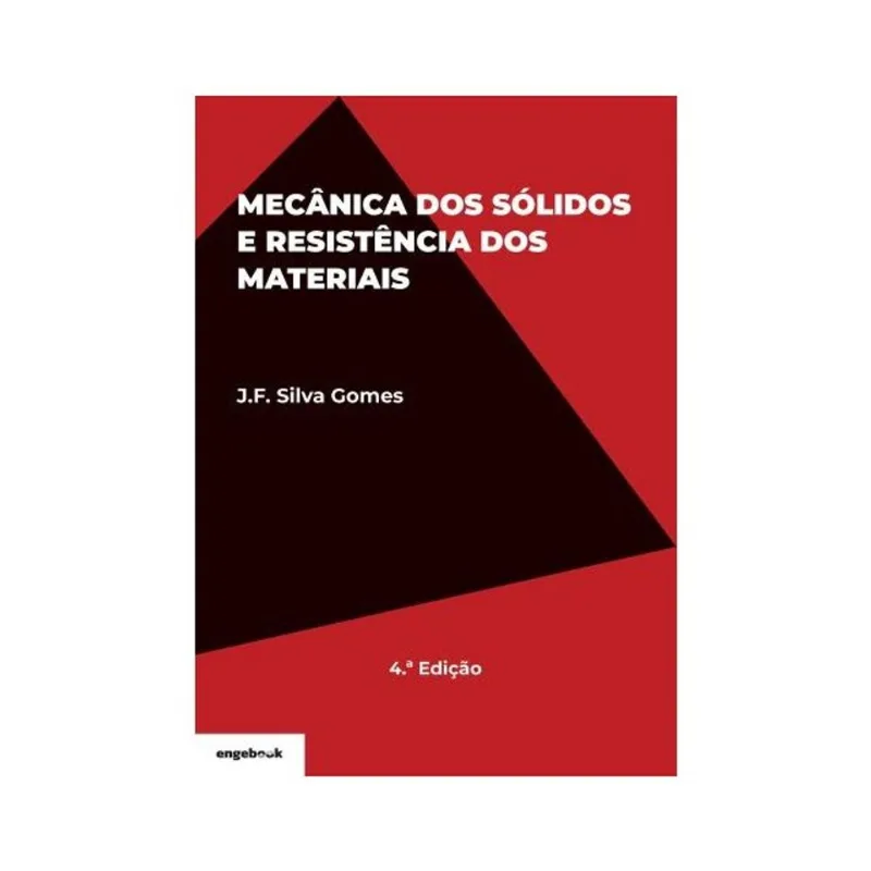 MECÂNICA DOS SÓLIDOS E RESISTÊNCIA DOS MATERIAIS - 4.ª EDIÇÃO