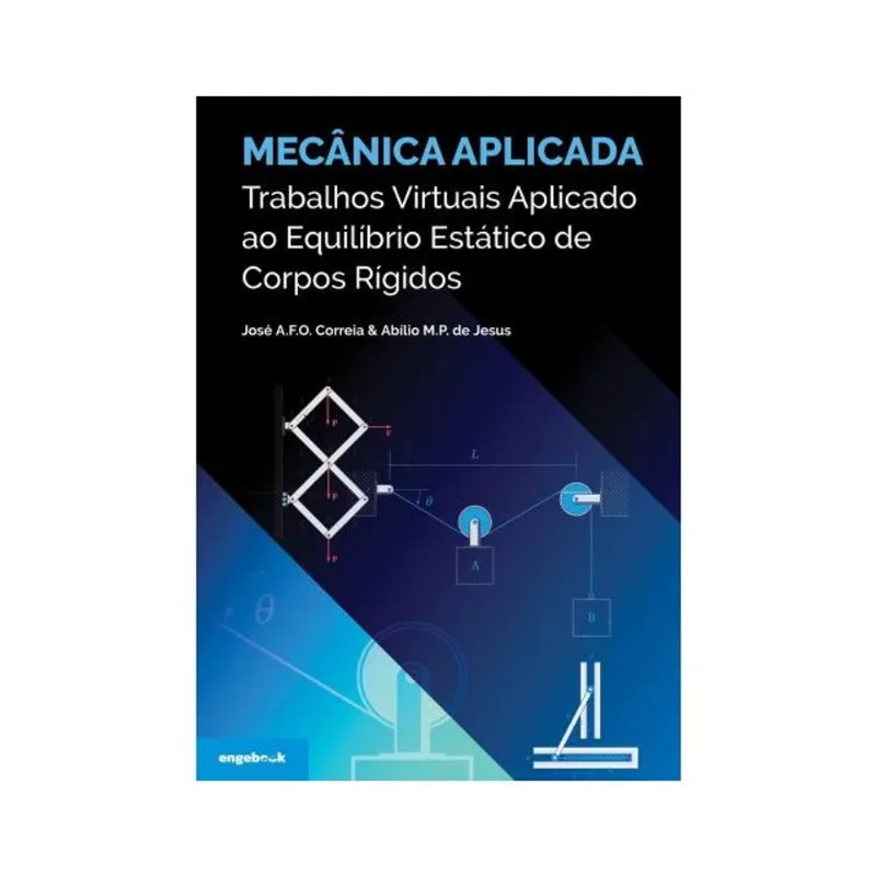 MECÂNICA APLICADA: TRABALHOS VIRTUAIS APLICADO AO EQUILÍBRIO ESTÁTICO DE CORPOS RÍGIDOS