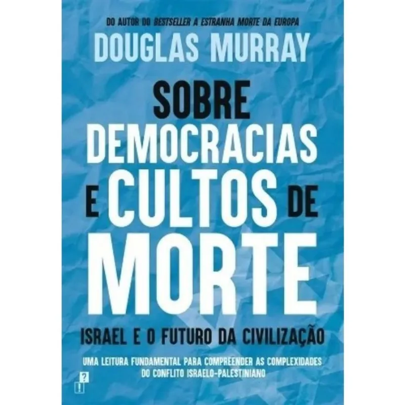 SOBRE DEMOCRACIAS E CULTOS DE MORTE