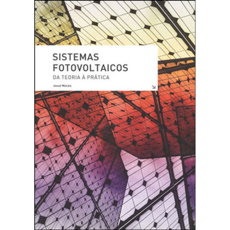 SISTEMAS FOTOVOLTAICOS - DA TEORIA A PRATICA