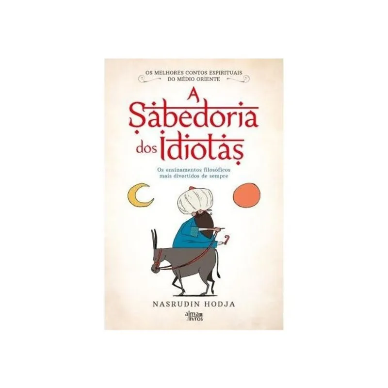 A SABEDORIA DOS IDIOTAS