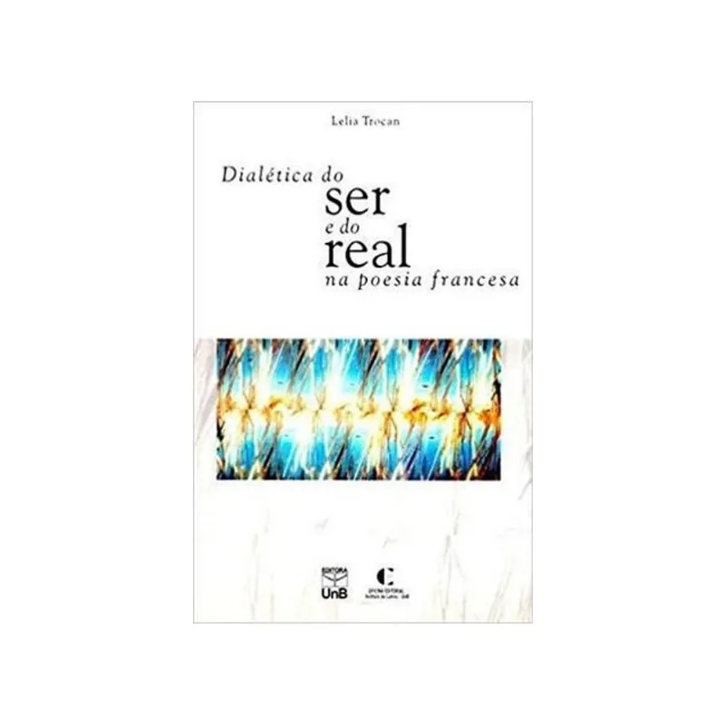 DIALETICA DO SER E DO REAL NA POESIA FRANCESA