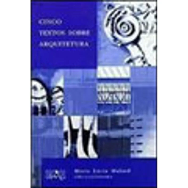 CINCO TEXTOS SOBRE ARQUITETURA