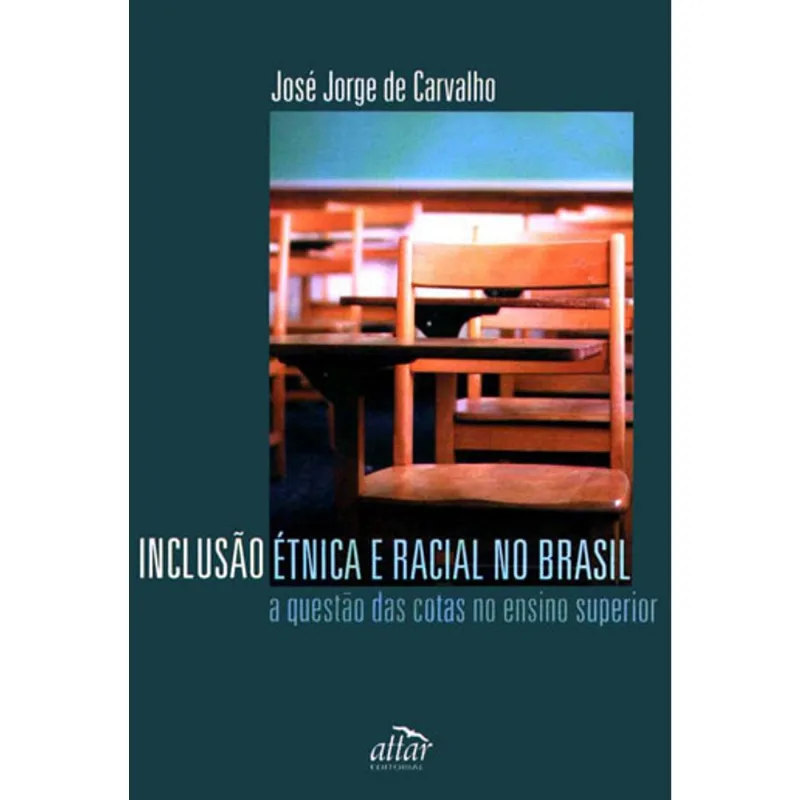 INCLUSAO ETNICA E RACIAL NO BRASIL - A QUESTAO DAS COTAS NO ENSINO SUPERIOR